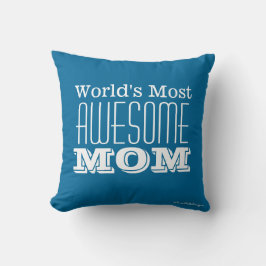 Cojín Decorativo Diseño de texto de la MOM más INCREÍBLE del mundo