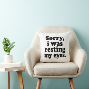 Cojín Decorativo Divertido Lo siento, estaba descansando mis ojos