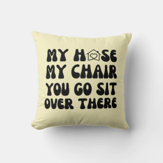 Cojín Decorativo Divertido Mi Casa Mi Silla Te Vas A Sentar Ahí Reg