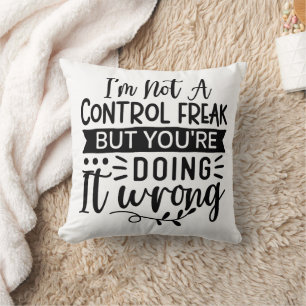 Cojín Decorativo Divertido No soy un maniático del control