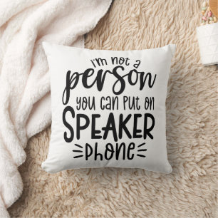 Cojín Decorativo Divertido No Soy una Persona a la que Puedes Poner