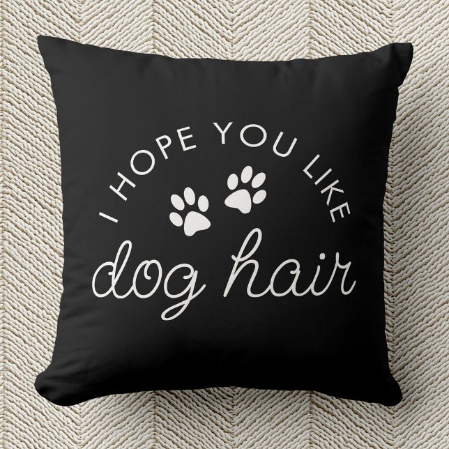 Cojín Decorativo Divertido perro amante Cabello de perro Mascota Ma (Black pillow with white text saying "I hope you like dog hair," includes two paw prints.  )