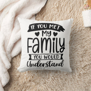 Cojín Decorativo Divertido Si Conociste A Mi Familia