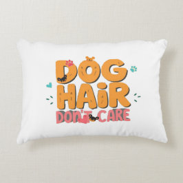 Cojín Decorativo Dogs Hair Don,t Care