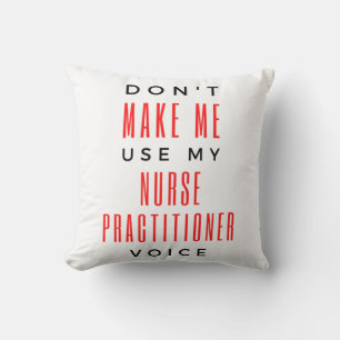 Cojín Decorativo Don't Make Me Use My Nurse Practitioner Voice 2
