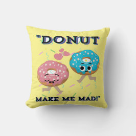 COJÍN DECORATIVO DONUT ME HACE MAD