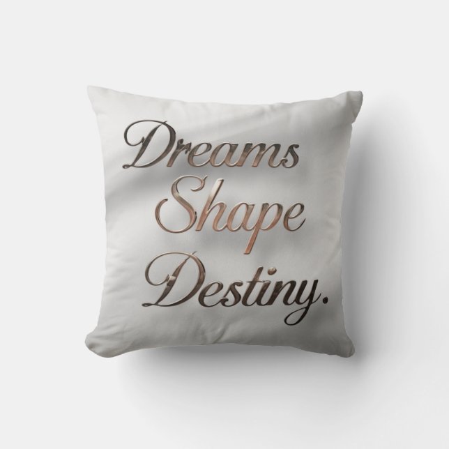 Cojín Decorativo Dreams Shape Destiny (Anverso)