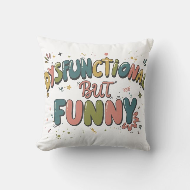 Cojín Decorativo Dysfunctional but funny (Anverso)