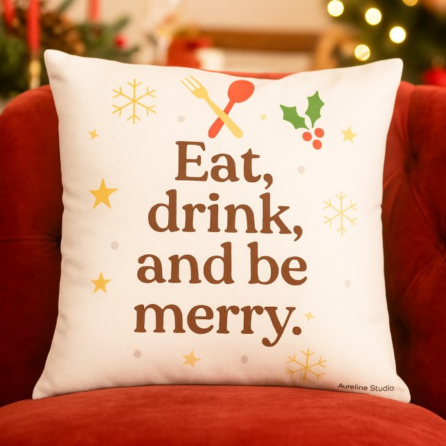 Cojín Decorativo Eat, Drink, and Be Merry – Festive Holiday Throw  (Eat drink and be merry christmas pillow)