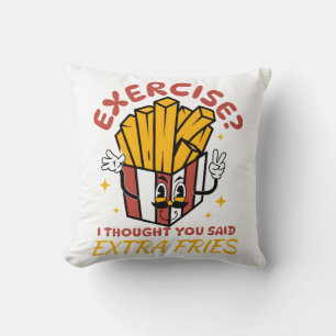 Cojín Decorativo Ejercicio Pensé Que Dijiste Papas Fritas Extra