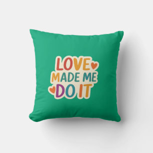 Cojín Decorativo El amor me hizo hacerlo Colorida cita romántica