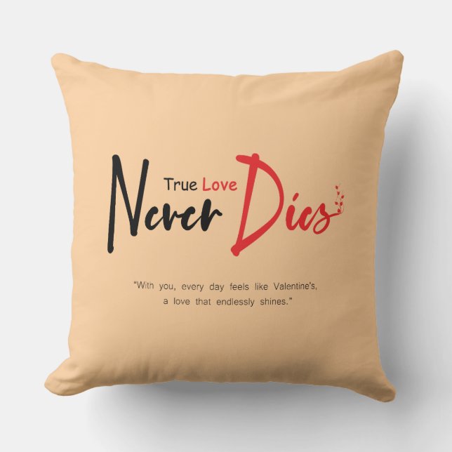 Cojín Decorativo El amor verdadero nunca muere (Anverso)
