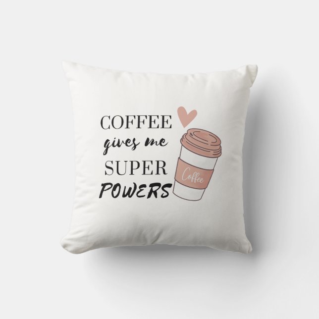 Cojín Decorativo El café me da superpoderes (Anverso)