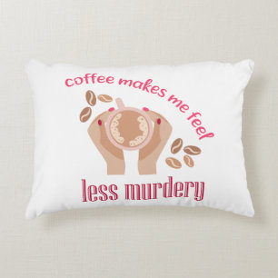 Cojín Decorativo El café me hace sentir menos asesino, cita gracios
