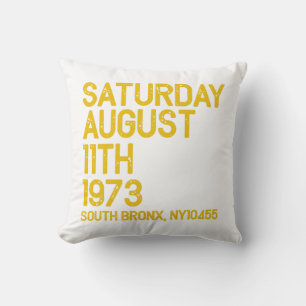Cojín Decorativo El Hip Hop nace sábado, 11 de agosto de 1973, 50 a