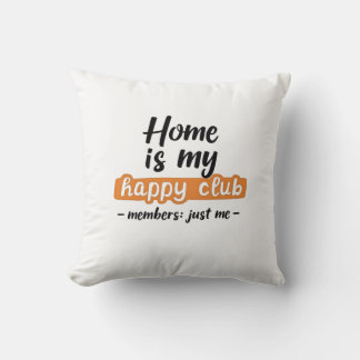 Cojín Decorativo El hogar es mi club feliz - el diseño de un introv