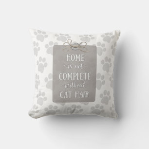 Cojín Decorativo El hogar no está completo sin el pelo del gato