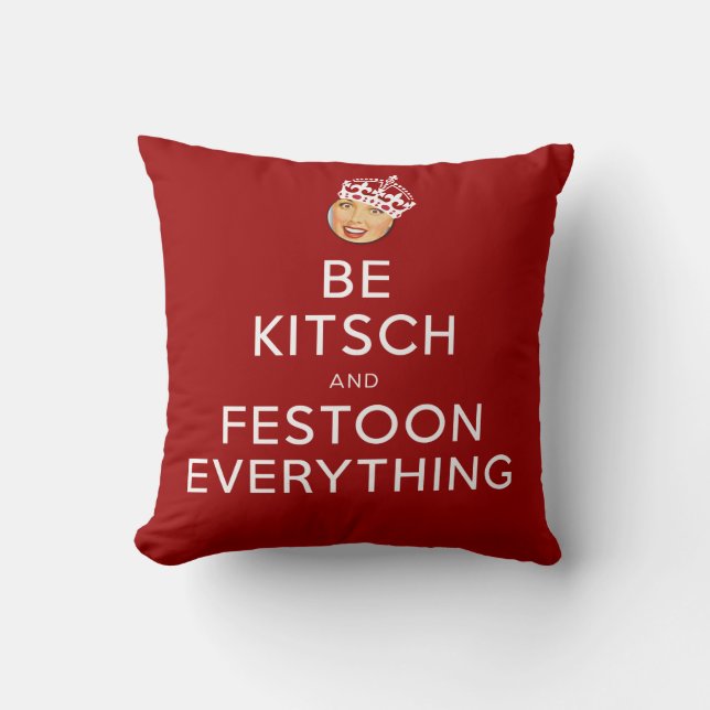 Cojín Decorativo El kitsch Bitsch©: ¡Sea kitsch y adorno! (Anverso)