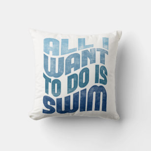 Cojín Decorativo El nadar - lo único que quiero hacer es nadar