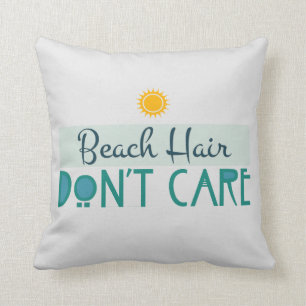 Cojín Decorativo El pelo de la playa, no cuida