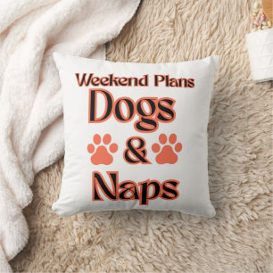 COJÍN DECORATIVO EL PLAN DE FINES DE SEMANA DEL DÍA DEL PERRO ES MA