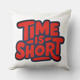 Cojín Decorativo El tiempo es corto