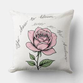 Cojín Decorativo Eligió a Bloom, incluso en las sombras