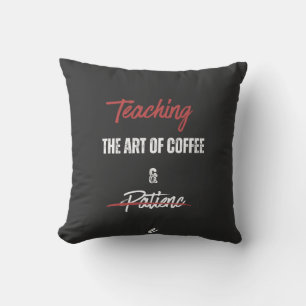 Cojín Decorativo Enseñar el arte del café y la paciencia