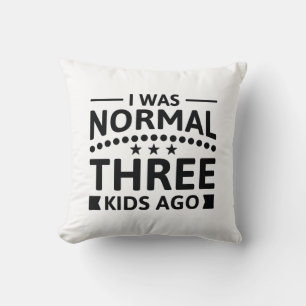 Cojín Decorativo Era Normal Hace Tres Niños
