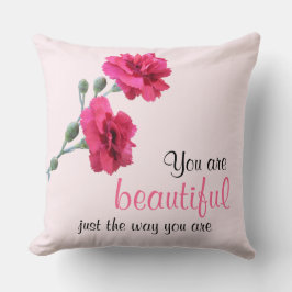 Cojín Decorativo Eres Hermosa De La Forma En Que Eres Flor Rosa