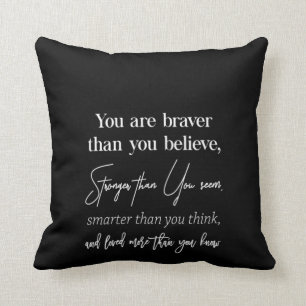 Cojín Decorativo eres más valiente de lo que crees más fuerte que