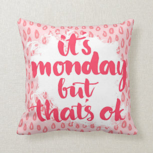 Cojín Decorativo Es lunes pero eso es aceptable