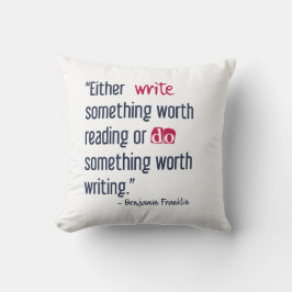 Cojín Decorativo Escriba algo digno de la lectura - Ben Franklin