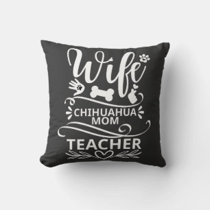 Cojín Decorativo Esposa Chihuahua Mamá maestra Perro gracioso