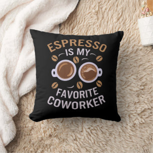 Cojín Decorativo Espresso Es Mi Coworker Favorito Un Café Gracioso