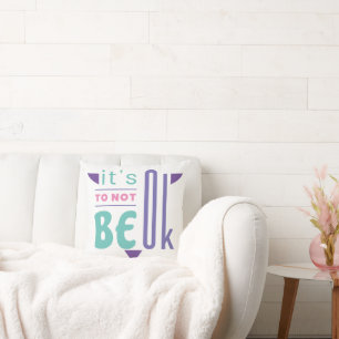 Cojín Decorativo Está bien no estar bien