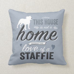 Cojín Decorativo Esta casa no es un hogar - Staffie Perro amante