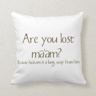Cojín Decorativo Está usted señora perdida Funny Pick-up Line