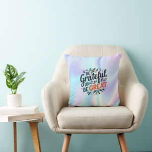 Cojín Decorativo Estar agradecidos, ser grandes