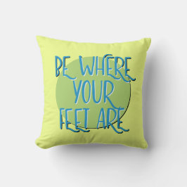 Cojín Decorativo Estar Donde Sus Pies Son Lema De Recuperación