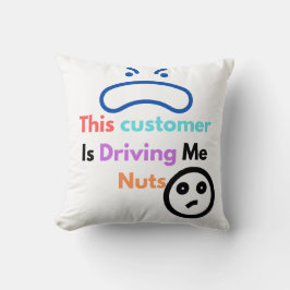 Cojín Decorativo Este cliente me está volviendo loco