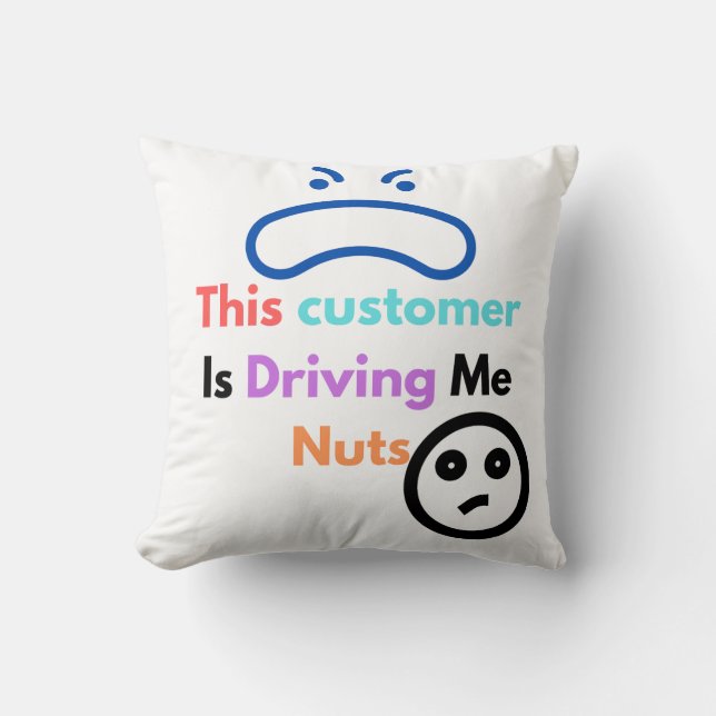 Cojín Decorativo Este cliente me está volviendo loco (Anverso)