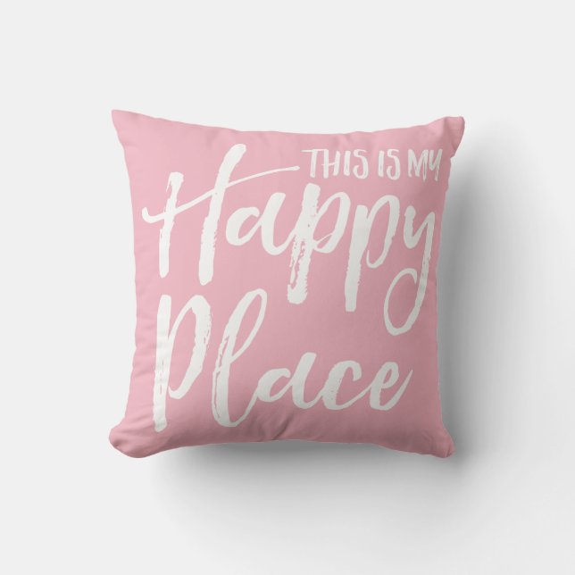 Cojín Decorativo Este es mi lugar feliz rosa (Anverso)