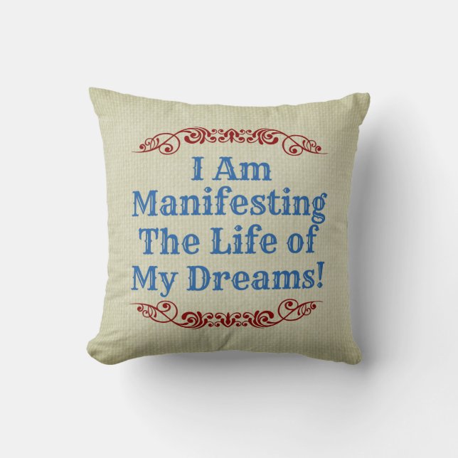 Cojín Decorativo Estoy Manifestando La Vida De Mis Sueños - Inspira (Anverso)