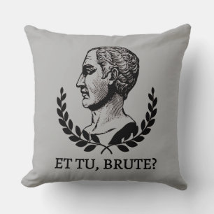 Cojín Decorativo ¿Et Tu, Brute? Cita César V de Julius de Shakespea