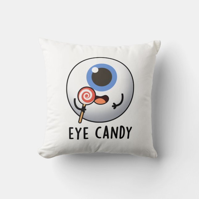 Cojín Decorativo Eye Candy Funny Eyeball Pun (Anverso)