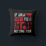 Cojín Decorativo Father's Day If Dad Can Not Fix<br><div class="desc">Father's Day If Dad Can Not Fix</div>