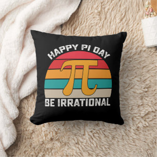 Cojín Decorativo Feliz Día de Pi Sé Irracional Divertido Matemático