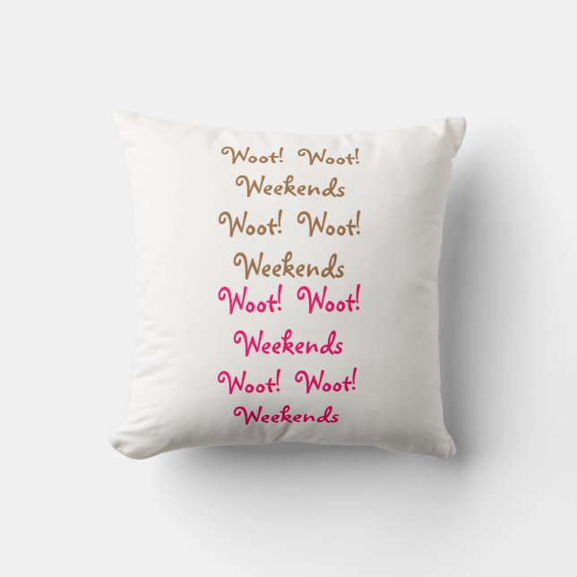 Cojín Decorativo Fines de semana de Woot Woot (Anverso)