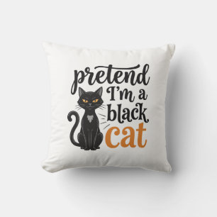 Cojín Decorativo Finge que soy un gato negro Diseño de camiseta de